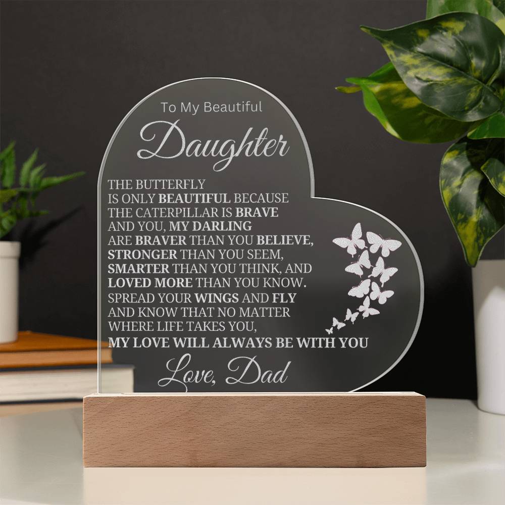 Beautiful Daughter Gift Love, Dad "My Love Will Always Be With You" Acrylic