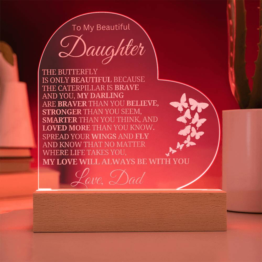 Beautiful Daughter Gift Love, Dad "My Love Will Always Be With You" Acrylic