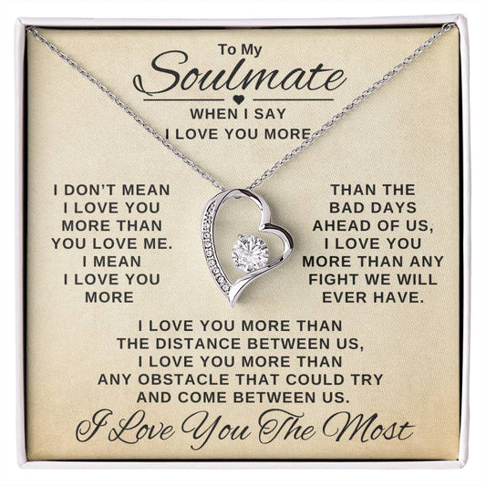 Beautiful Gift for Soulmate "When I Say I Love You More" Necklace